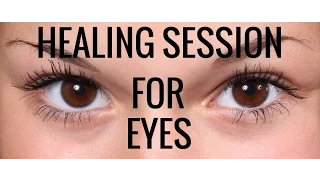 Vision Repair:  Affirmations and Energy Healing Session for Eyes. POWERFUL!!!