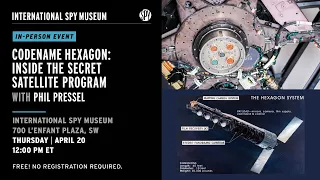 Codename HEXAGON: Inside the Secret Satellite Program with Phil Pressel