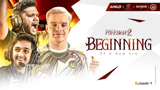 Beginning Of A New Era | Foresight S2 Episode 1 | An Esports Documentary