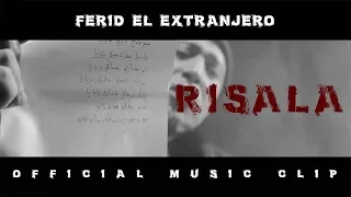 Ferid El Extranjero - Risala | رسالة (Musique Video)