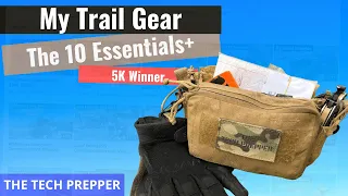 My Trail Gear and The 10 Essentials - 5K Winner!