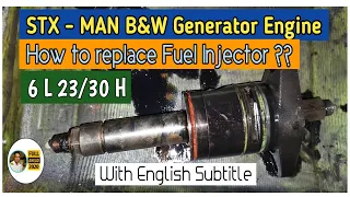 How to replace Fuel Injector? Generator Engine STX-MAN B&W 6L23/30H ||বাংলায় শিখি Marine Engineering