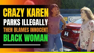 Crazy Karen Illegally Parks Car, Then Blames Innocent Black Woman.