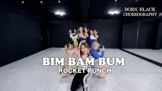 [BornBlack 시안] 로켓펀치(ROCKET PUNCH) - 빔밤붐(Bim Bam Bum) (Original Choreography)