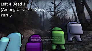 Left 4 Dead 1 (Among Us vs Fall Guys mod) Singleplayer Part 5 - No Commentary