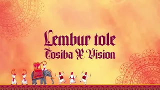 Tosiba - Lembur Tole (ft. Real Vision & Mahdi Razza) -  Lyrical Video  LikeeRahim