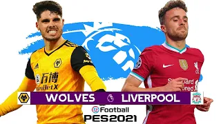 Wolves v Liverpool Premier League PES 2021