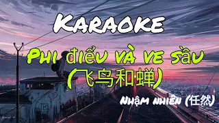 [KARAOKE] Phi Điểu Và Ve Sầu - Nhậm Nhiên | 飞鸟和蝉 - 任然