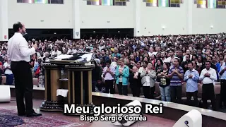 Música do #bispo #Sérgio #corrêa  glorioso Rei