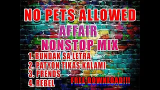 No Pets Allowed Nonstop Affair Remix ( AFFAIR REMIX 2023 )