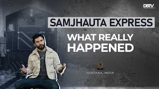 The Samjhauta Express | What Really Happened