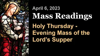 Holy Thursday -Evening Mass of the Lord’s Supper | April 6 | Catholic Daily Mass Readings