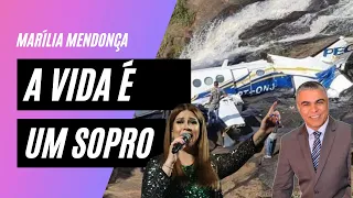 A VIDA É UM SOPRO - Marilia Mendonça, o que ela pode nos ensinar?