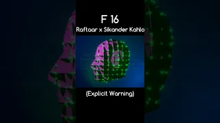 F16 | Raftaar x Sikander kahlon | Explicit  Warning....#shorts