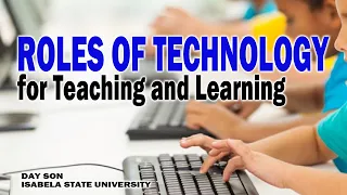 Technology for Teaching and Learning 1 || Roles of Technology for Teaching and Learning