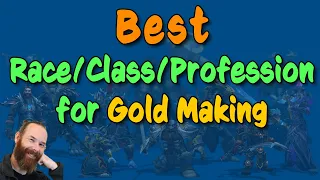 Best Race / Class / Profession Combinations for Gold Making | WoW Gold Guide | Episode 003