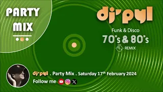 Party Mix Old School Funk & Disco Remix 70's & 80's by DJ' PYL #Saturday17Fabruary2024