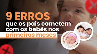 ❌ 9 ERROS que os PAIS cometem com os BEBÊS nos PRIMEIROS MESES | Dra. Jannuzzi