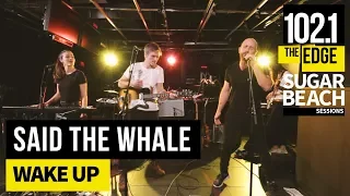 Said the Whale - Wake Up (Live at the Edge)