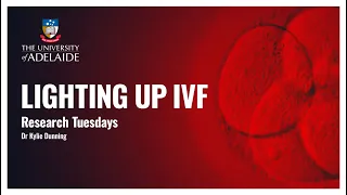 Lighting up IVF - Research Tuesdays August 2021