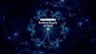 Endless Supply of Cash (Affirmations + 888 Hz)