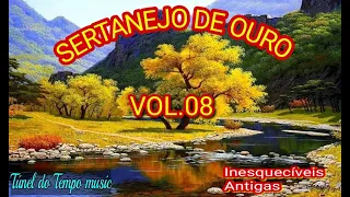 SERTANEJO DE OURO VOL.08 INESQUECÍVEIS ANTIGAS⭐⭐TÚNEL DO TEMPO MUSIC