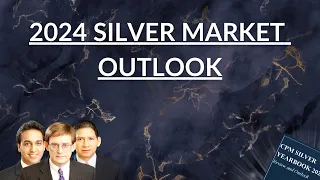 The 2024 Silver Market Outlook