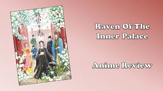 Raven Of The Inner Palace (Anime Review)