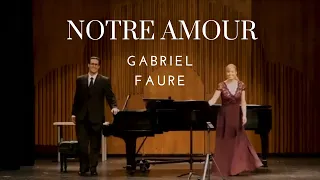 “Notre Amour” | Gabriel Fauré