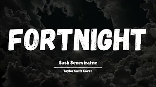 Sash Seneviratne - Fortnight (Taylor Swift Cover)