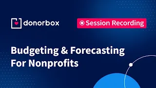 Budgeting & Forecasting For Nonprofits - A Plan for Financial Success | Donorbox Webinar 📢📢