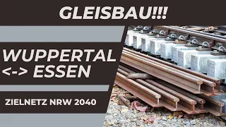 Gleisarbeiten zwischen Wuppertal und Essen | Zielnetz NRW 2040 | Nimby Rails | 059