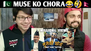 Pakistani Reaction MUSE KO CHORA ( Haat Vari Tattoo Nepali Song