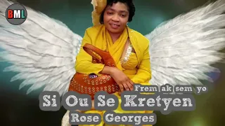 Sr Rose Georges _ Si ou sé Kretyen ( Bèl Mizik Levanjil ) HAITIAN GOSPEL SONGS 2020 PRAISE WORSHIP
