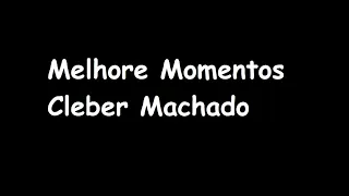 Melhores momentos de Cleber Machado