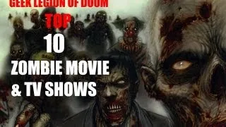 OUR PERSONAL TOP 10 ZOMBIE MOVIES & TV SHOWS by Geek Legion of Doom