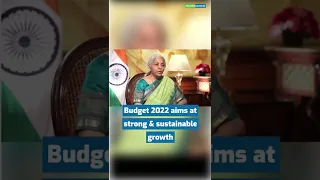 Budget 2022 Aims At Strong & Sustainable Growth