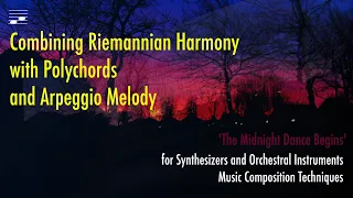 Combining Riemannian Harmony with Polychords and Arpeggio Melody