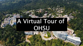 A Virtual Tour of OHSU!