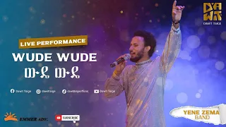 Dawit Tsige - Wude Wude I ውዴ ውዴ - Ethiopian Music 2022 (Official Live Performance)