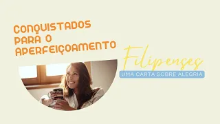 #73 - Conquistados para o Aperfeiçoamento | Filipenses 3.12 | Filipenses, Uma Carta Sobre Alegria