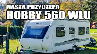 Nasza Przyczepa Kempingowa Hobby 560 WLU [Vlog #76]