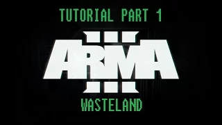 Arma 3 Wasteland Tutorial - Part 1 The Basics