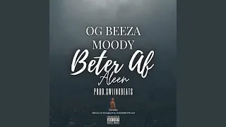 Beter Af Aleen (feat. OG Beeza & Mr Moody)