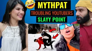 MYTHPAT - TROLLING YOUTUBERS IN MANALI 🤣😜 Mythpat Reaction | Triggered Insaan,  Slayy point