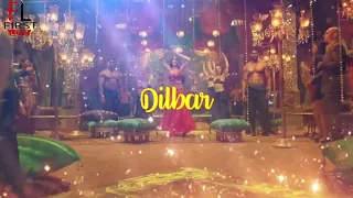 Dilbar Dilbar New Song Whatsapp Status Video 2018 |Latest Version Dilbar Song || by First Love