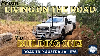 From LIVING ON THE ROAD to BUILDING ONE! - Caravanning Australia E76