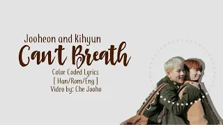 Kihyun & Jooheon of MONSTA X – Can’t Breathe  Color Coded Lyrics [ Han/Rom/Eng ]