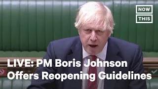 PM Boris Johnson Presents Plan to Ease UK Lockdown | LIVE | NowThis