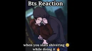 bts imagine : when you starts shivering 🥺 while doing it 💙 #btsimagines #btsff #btsreaction #bts